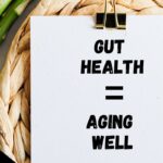 The Surprising Role Gut Health Plays in Aging Well After 40