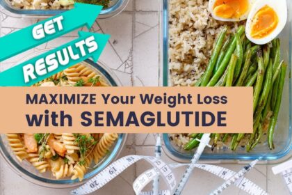 How to Maximize Your Semaglutide Results